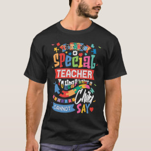 Autism Awareness Teacher  It Takes A Special Teach T-Shirt