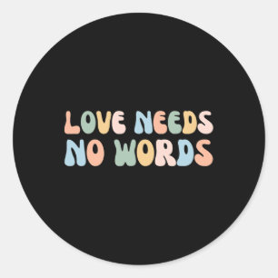 Autism Awareness Teacher Love Needs No Word Groovy Classic Round Sticker