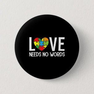 Autism Awareness Teacher Love Needs No Word Specia 6 Cm Round Badge