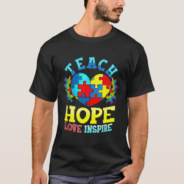 Autism Awareness Teacher S Teach Hope Love Inspire T-Shirt (Front)