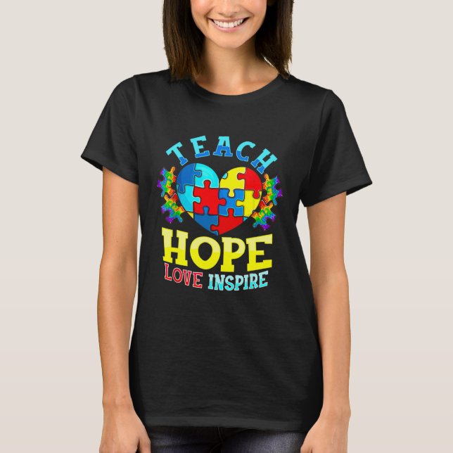 Autism Awareness Teacher S Teach Hope Love Inspire T-Shirt (Front)