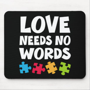Autism Awareness Teacher Shirt Love Needs No Word Mouse Mat