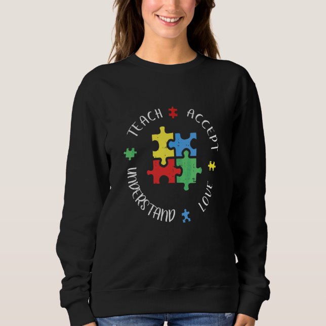Autism Awareness Teacher  Teach Accept Understand  Sweatshirt (Front)