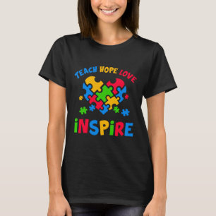 Autism Awareness Teacher Teach Hope Love Inspire T-Shirt