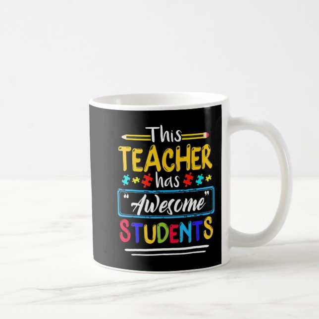 Autism Awareness THIS Teacher HAS AWESOME STUDENTS Coffee Mug (Right)