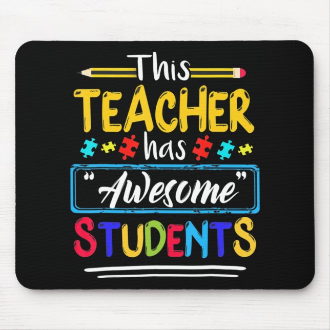 Autism Awareness THIS Teacher HAS AWESOME STUDENTS Mouse Mat (Front)