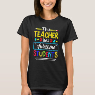 Autism Awareness THIS Teacher HAS AWESOME STUDENTS T-Shirt