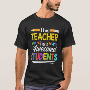 Autism Awareness This Teacher Has Awesome Students T-Shirt