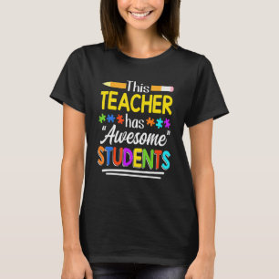 Autism Awareness This Teacher Has Awesome Students T-Shirt
