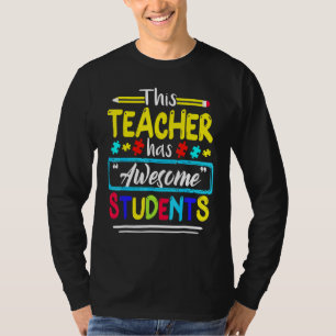 Autism Awareness THIS Teacher HAS AWESOME STUDENTS T-Shirt