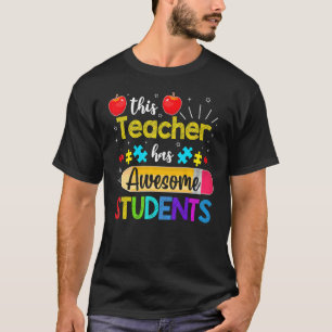 Autism Awareness This Teacher Has Awesome Students T-Shirt