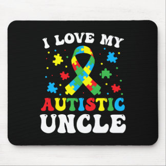 Autism Awareness Uncle I Love My Autistic Uncle Mouse Mat