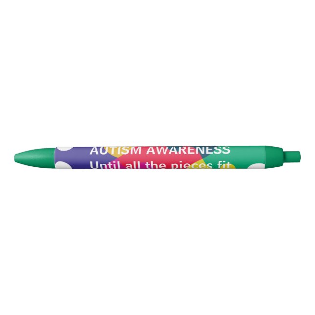 Autism Awareness- Until all the pieces fit Black Ink Pen (Front)