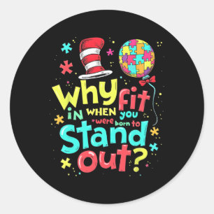 Autism Awareness Why Fit In Doctor Teacher Cat In Classic Round Sticker