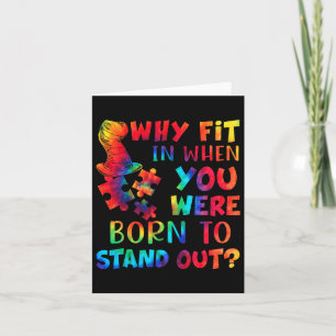 Autism Awareness Why Fit In When You Were Born To  Card