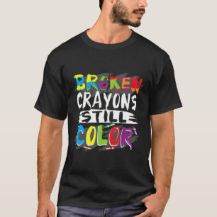 Autism Awareness Women Broken Crayons Still Color T-Shirt