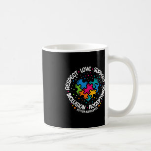 Autism Awareness  Women Men Respect Love Support A Coffee Mug