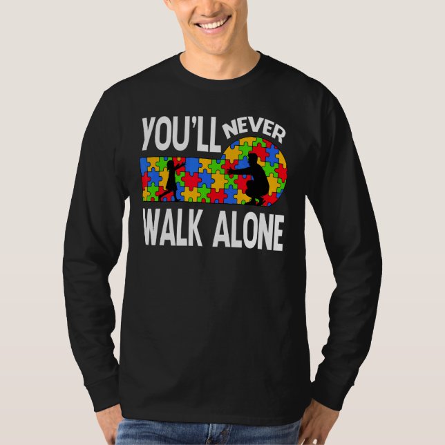 Autism Awareness You Will Never Walk Alone Support T-Shirt (Front)