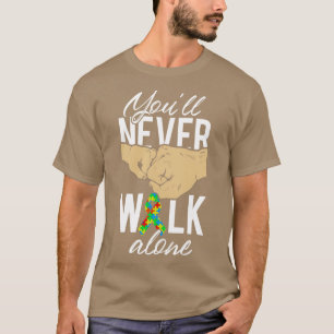 Autism Awareness Youll Never Walk Alone Autism Gif T-Shirt
