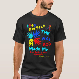 Autism Bible 1 Peter Perfect God Made Me Unmasking T-Shirt
