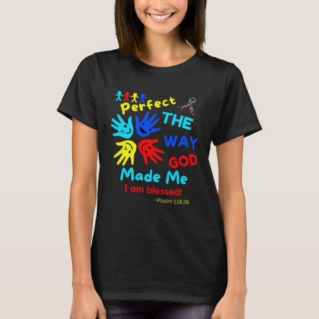 Autism Blessed Psalm Perfect God Made Me Unmasking T-Shirt (Front)