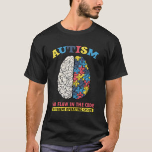 Autism Brain Different Operating System Autistic P T-Shirt