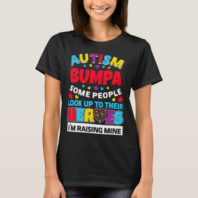 Autism Bumpa People Look Up Their Heroes Rising Mi T-Shirt (Front)