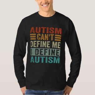 Autism Can t Define Me I Define Autism Awareness T-Shirt