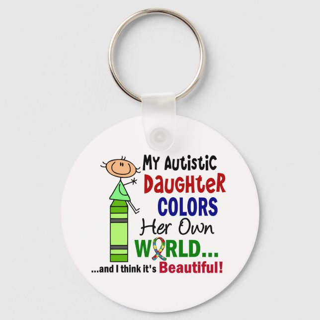 Autism COLORS HER OWN WORLD Daughter Key Ring (Front)