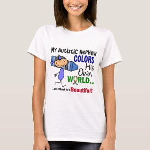 Autism COLORS HIS OWN WORLD Nephew T-Shirt