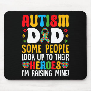 Autism Dad Some People Look Up To Their Heroes Aut Mouse Mat
