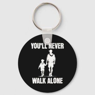 Autism Dad Support Alone Fathers Children You'll N Key Ring