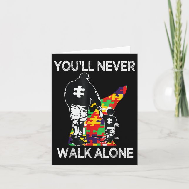 Autism Dad Support Alone Puzzle Youll Never Walk  Card (Front)