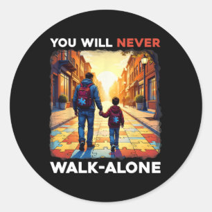 Autism Dad Support Alone Puzzle You'll Never Walk Classic Round Sticker