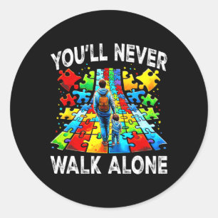 Autism Dad Support Alone Puzzle You'll Never Walk Classic Round Sticker