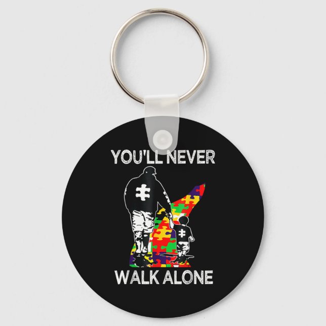 Autism Dad Support Alone Puzzle Youll Never Walk  Key Ring (Front)