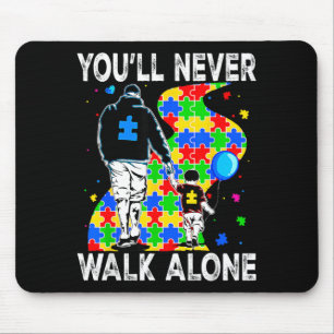 Autism Dad Support Alone Puzzle Youll Never Walk Mouse Mat