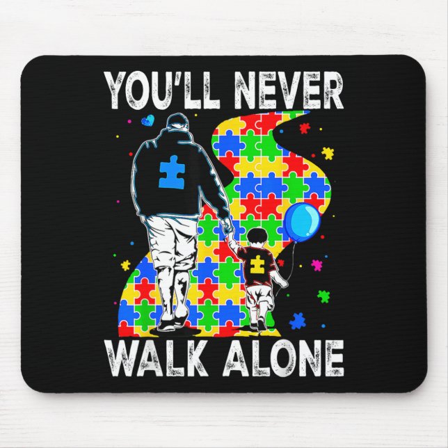 Autism Dad Support Alone Puzzle Youll Never Walk Mouse Mat (Front)