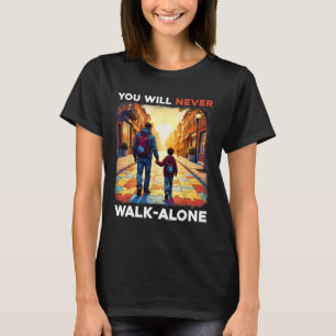 Autism Dad Support Alone Puzzle You'll Never Walk  T-Shirt