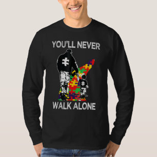Autism Dad Support Alone Puzzle You'll Never Walk T-Shirt
