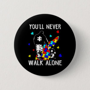 Autism Dad You Will Never Walk-alone Support Autis 6 Cm Round Badge