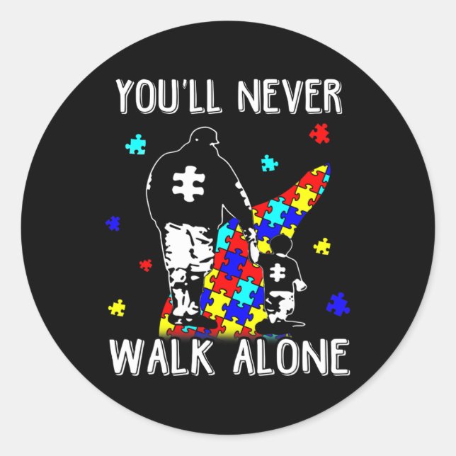Autism Dad You Will Never Walk-alone Support Autis Classic Round Sticker (Front)