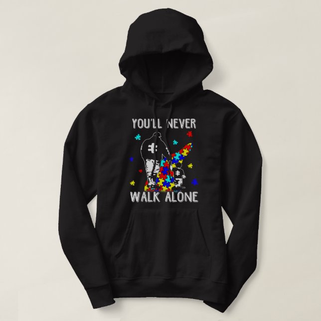Autism Dad You Will Never Walk-Alone Support Autis Hoodie (Design Front)