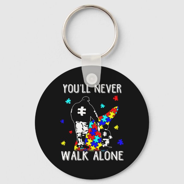 Autism Dad You Will Never Walk-alone Support Autis Key Ring (Front)
