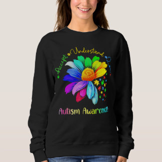 Autism Daisy Accept Understand Love Autism Awarene Sweatshirt