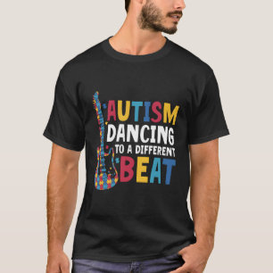 Autism Dancing To A Different Beat For Autism T-Shirt