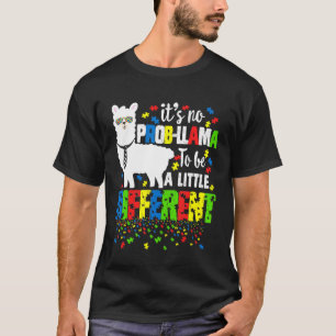 Autism Day Llama Its no Prob Llama to be a little  T-Shirt