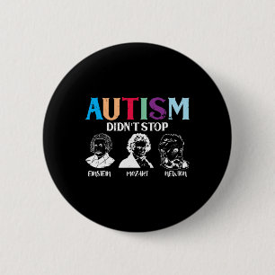 Autism Didn't Stop Famous People Autism Awareness 6 Cm Round Badge