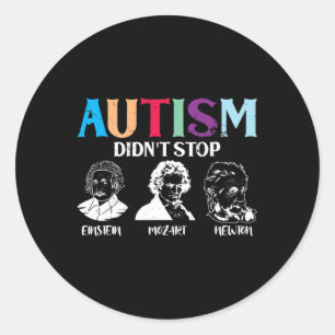 Autism Didn't Stop Famous People Autism Awareness  Classic Round Sticker