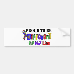 Autism Different not less Bumper Sticker